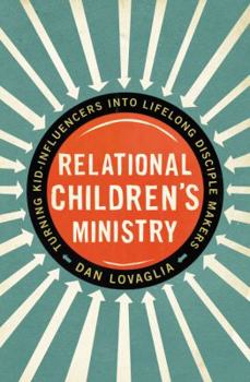 Paperback Relational Children's Ministry: Turning Kid-Influencers Into Lifelong Disciple Makers Book