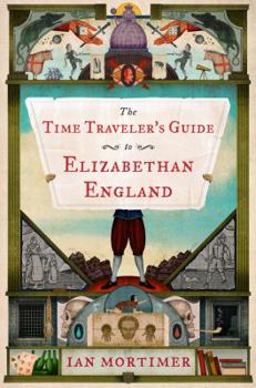 Hardcover The Time Traveler's Guide to Elizabethan England Book