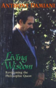 Paperback Living Wisdom: A New Vision of the Philosophic Quest Book