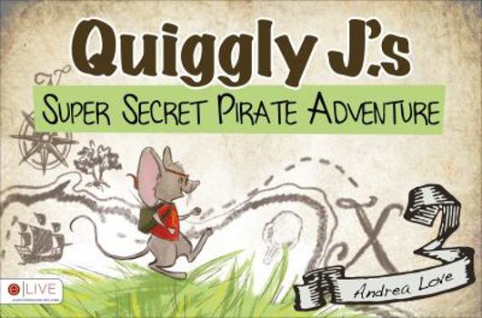 Paperback Quiggly J.'s Super Secret Pirate Adventure Book