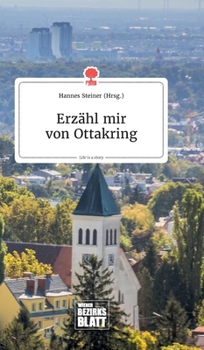 Hardcover Erzähl mir von Ottakring. Life is a Story - story.one [German] Book