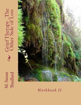 Paperback Grief Therapy Program, The Other Side of Loss: Workbook II Book
