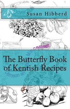 Paperback The Butterfly Book of Kentish Recipes Book