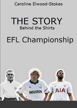 Paperback The Story behind the shirts EFL Championship Book
