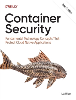Paperback Container Security: Fundamental Technology Concepts That Protect Cloud Native Applications Book