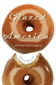 Hardcover Glazed America: A History of the Doughnut Book