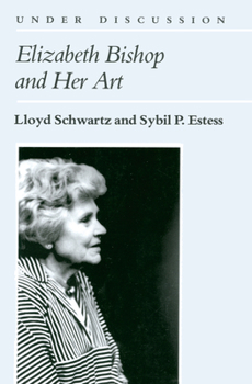 Elizabeth Bishop and Her Art (Under Discussion)