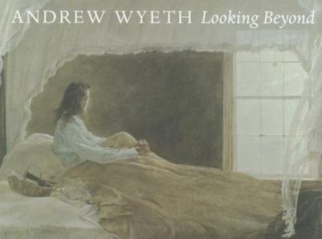 Paperback Andrew Wyeth: Looking Beyond Book