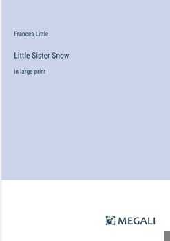 Paperback Little Sister Snow: in large print Book