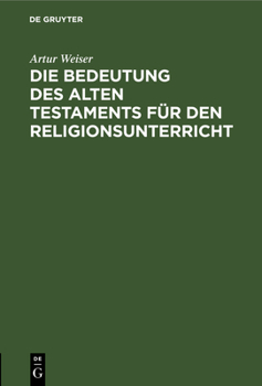 Hardcover Die Bedeutung Des Alten Testaments Für Den Religionsunterricht [German] Book