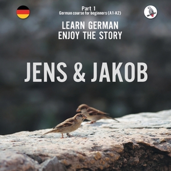 Paperback Jens und Jakob. Learn German. Enjoy the Story. Part 1 ‒ German Course for Beginners Book