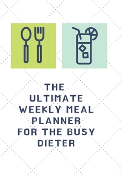 Paperback The Ultimate Weekly Planner for the Busy Dieter: White Planner with Diamond Pattern with 70 Pages for a Busy Focused Dieter Book