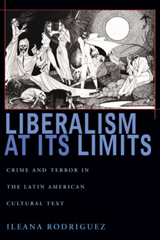 Paperback Liberalism at Its Limits: Crime and Terror in the Latin American Cultural Text Book