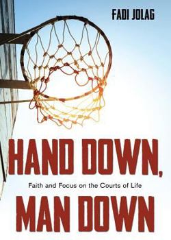 Paperback Hand Down, Man Down: Faith and Focus on the Courts of Life Book