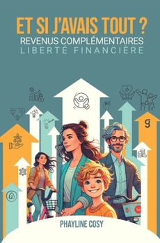 Paperback Et si j'avais tout ?: Liberté financière grâce à la magie des plateformes collaboratives [French] Book