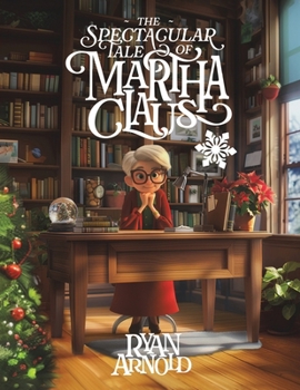 Paperback The Spectacular Tale of Martha Claus Book