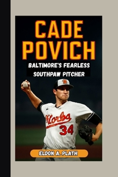 Paperback Cade Povich: Baltimore's Fearless Southpaw Pitcher Book