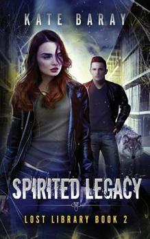 Spirited Legacy - Book #2 of the Lost Library