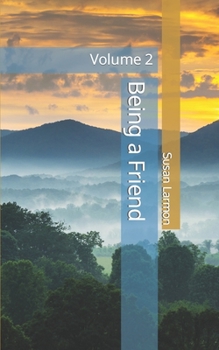 Paperback Being a Friend: Volume 2 Book