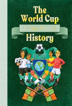 Hardcover The World Cup: A Very Peculiar History Book