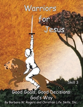 Paperback Warriors for Jesus: Skill 3 Good Goals, Good Decisions: God's Way Book