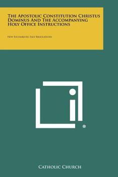 Paperback The Apostolic Constitution Christus Dominus and the Accompanying Holy Office Instructions: New Eucharistic Fast Regulations Book