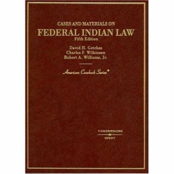 Hardcover Getches, Wilkinson and Williams' Cases and Materials on Federal Indian Law, 5th Book