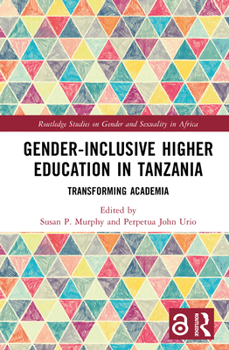 Hardcover Gender-Inclusive Higher Education in Tanzania: Transforming Academia Book