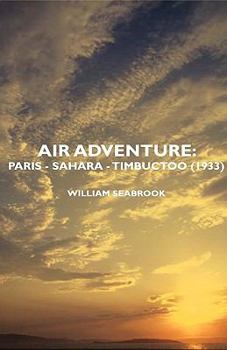 Hardcover Air Adventure: Paris - Sahara - Timbuctoo (1933) Book