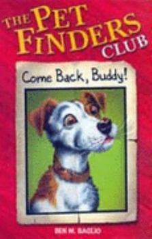 Come Back Buddy! (Pet Finders Club #1) - Book #1 of the Pet Finders Club