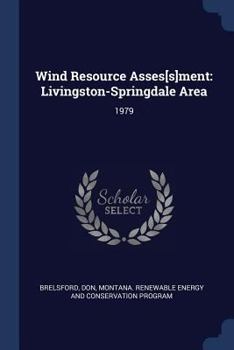 Paperback Wind Resource Asses[s]ment: Livingston-Springdale Area: 1979 Book