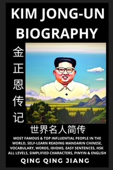 Kim Jong-un Biography: Supreme Leader of North Korea- Rise, Rule & Life, Most Famous People in the World History, Learn Mandarin Chinese, Words, Idioms, Easy Sentences, HSK All Levels, Pinyin, English