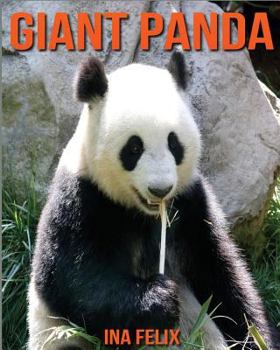 Paperback Giant Panda: Children Book of Fun Facts & Amazing Photos on Animals in Nature - A Wonderful Giant Panda Book for Kids aged 3-7 Book