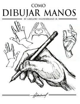 Cómo Dibujar Manos (Spanish Edition)