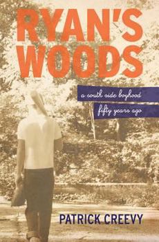 Paperback Ryan's Woods: A South Side Boyhood Fifty Years Ago Book