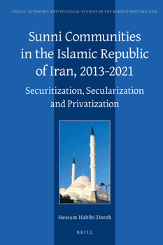 Hardcover Sunni Communities in the Islamic Republic of Iran, 2013-2021: Securitization, Secularization and Privatization Book