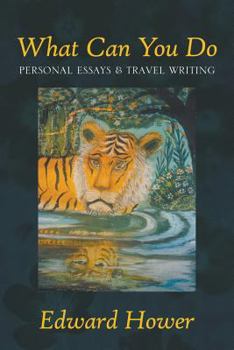 Paperback What Can You Do: Personal Essays & Travel Writing Book