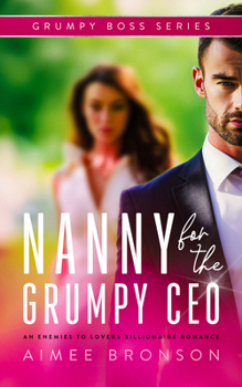 Paperback Nanny for the Grumpy CEO: An Enemies to Lovers Billionaire Romance Book