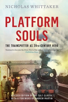 Paperback Platform Souls: The Trainspotter as 20th-Century Hero Book