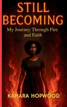 Paperback Still Becoming: My Journey Through Fire and Faith Book
