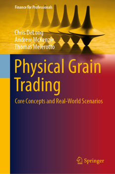 Hardcover Physical Grain Trading: Core Concepts and Real-World Scenarios Book