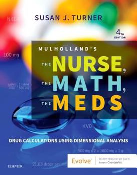 Paperback Mulholland's the Nurse, the Math, the Meds: Drug Calculations Using Dimensional Analysis Book