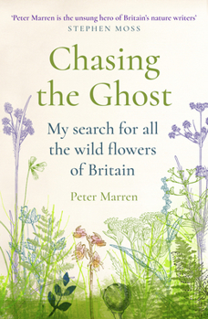 Paperback Chasing the Ghost: My Search for All the Wild Flowers of Britain Book