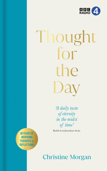 Hardcover Thought for the Day: 50 Years of Fascinating Thoughts & Reflections from the World's Religious Thinkers Book