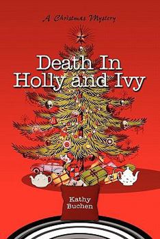 Death in Holly and Ivy: A Christmas Mystery - Book #5 of the Rhiannon Nolan Cozy Mysteries
