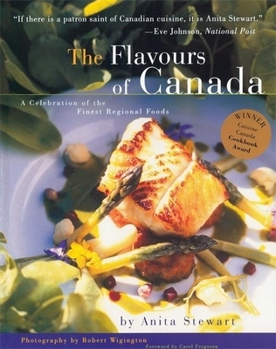 Paperback The Flavours of Canada: A Celebration of the Finest Regional Foods Book