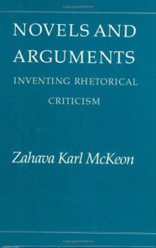 Hardcover Novels and Arguments: Inventing Rhetorical Criticism Book