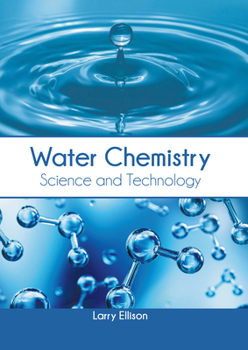 Hardcover Water Chemistry: Science and Technology Book