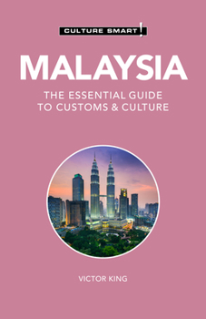 Malaysia - Culture Smart!: The Essential Guide to Customs  Culture - Book  of the Culture Smart!