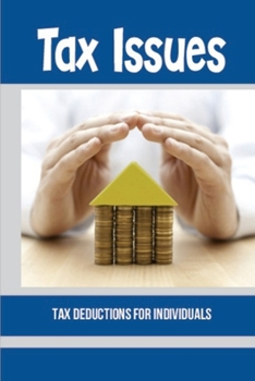 Paperback Tax Issues: Tax Deductions For Individuals: Tax Deductions For Writers Book